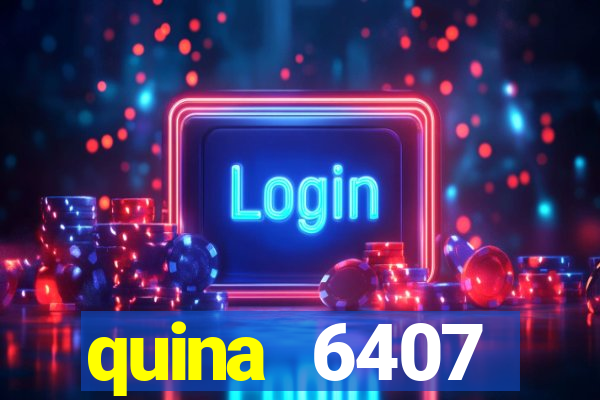 quina 6407 resultado de hoje